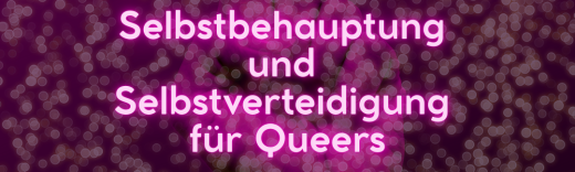 Text "Selbstbehauptung und Selbstverteidigung für Queers", im Hintergrund eine Faust