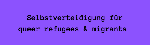 auf lila Hintergrund: Selbstverteidigung für queere Refugees & migrants