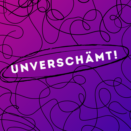 Weißer Text auf lila Hintergrund, umgeben von vielen schwarzen geschwungenen Linien: Unverschämt!